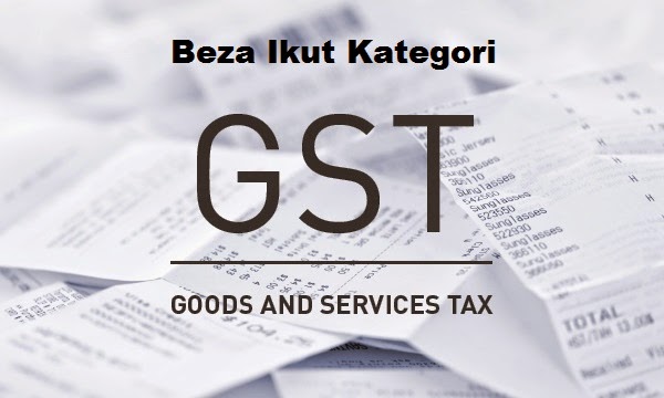  GST Berbeza Ikut Kategori