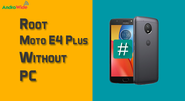 How to Root Moto E4 Plus