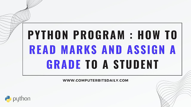 Read Marks and Assign a Grade to a Student