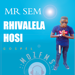 Mr Sem - Rhivalela Hosi