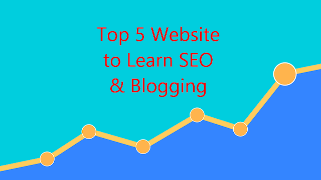 top 5 amazing website to learn seo & Blogging tricks on free