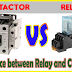 Difference between a Contactor and a Relay