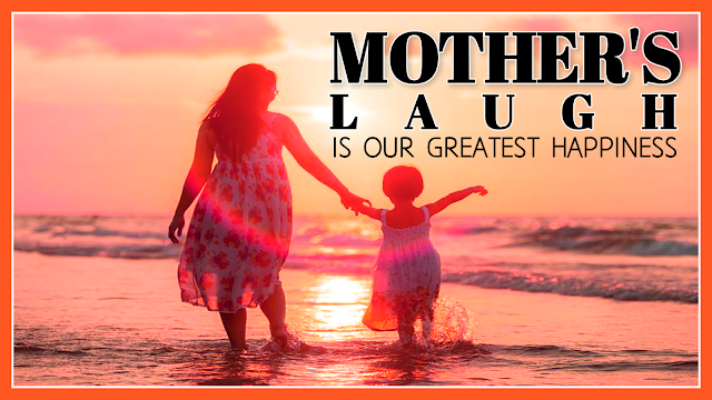 Mom’s Laugh is Our Greatest Happiness