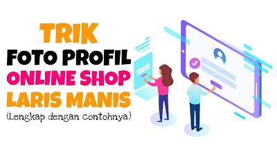 Trik Foto Profile Online Shop Laris Manis