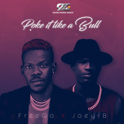 FreeQa x Joey B Poke Like A Bull