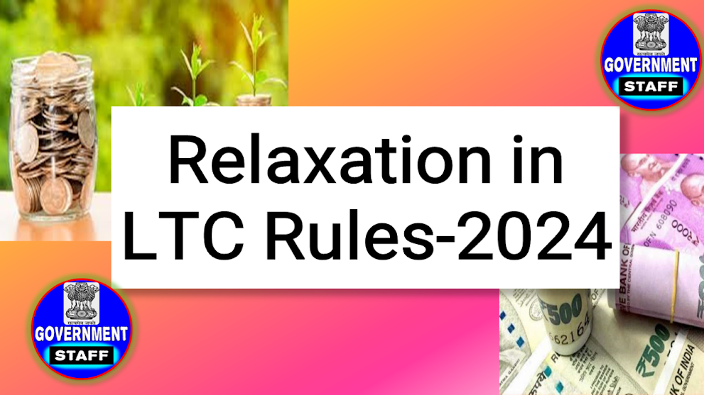 New LTC Rules 2024, Relaxation in LTC Rules – delegation of powers to Ministries/Departments regarding time limit for the submission of the claim