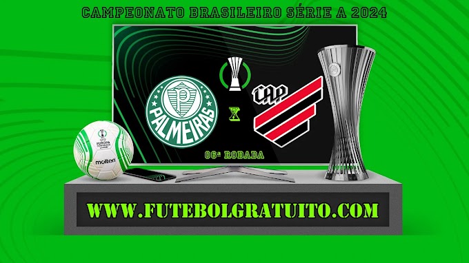 Assistir Palmeiras x Athletico-PR ao vivo online grátis 12/05/2024