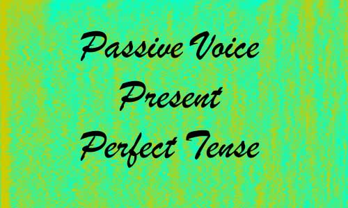 Materi Active dan Passive Voice Present Perfect Tense Lengkap