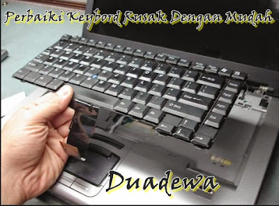 Cara perbaiki keyboard laptop rusak