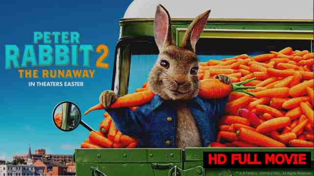 Peter Rabbit 2: The Runaway Full Movie Free Download And Review Movie Cast