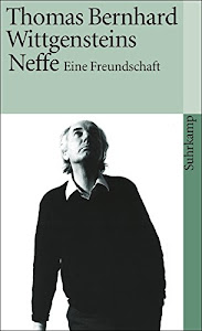 Wittgensteins Neffe: Eine Freundschaft (suhrkamp taschenbuch)