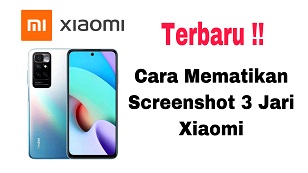 Cara Mematikan Screenshot 3 Jari Xiaomi