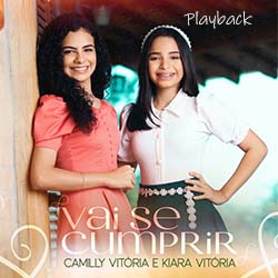 Baixar Música Gospel Vai Se Cumprir (Playback) - Camilly Vitória e Kiara Vitória Mp3