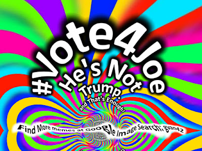 Psychedelic Art Stripes - Vote4Joe Hes not Trump and Thats enough - meme - gvan42