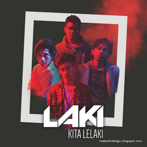 LAKI - Kita Lelaki