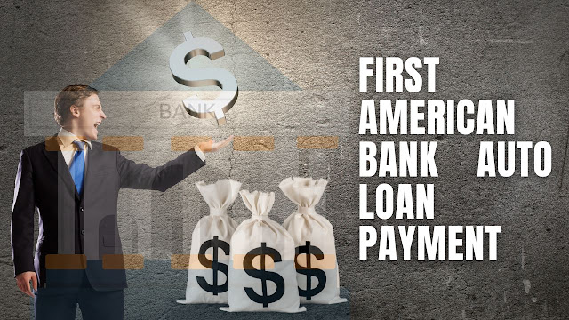 First American Bank Auto Loan Payment