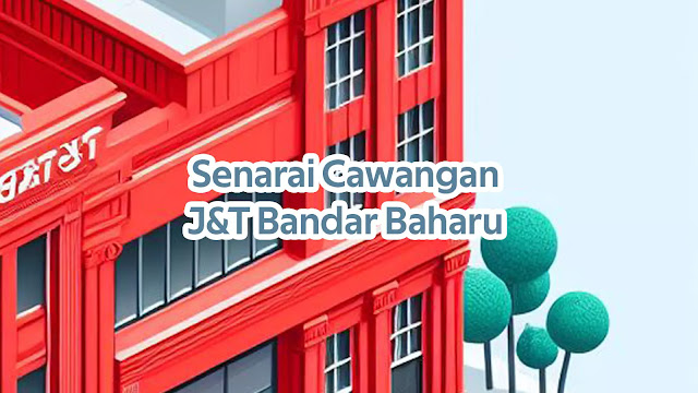 Senarai Cawangan J&T Bandar Baharu