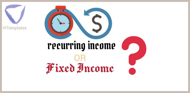 Recurring revenue or fixed income - From Creating Blog to Making Real Money Blogging