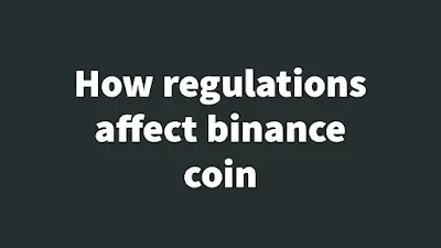 How regulations affect binance coin