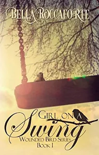 Girl on a Swing (Wounded Bird Book #1) by Bella Roccaforte