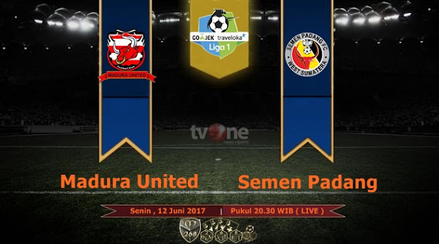  Prediksi Bola : Madura United Vs Semen Padang , Senin 12 Juni 2017 Pukul 20.30 WIB @ TVONE