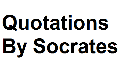 Quotations By Socrates