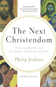 Next Christendom: The Coming of Global Christianity