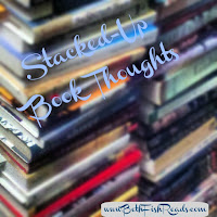 Stacked-Up Book Thoughts from Beth Fish Reads