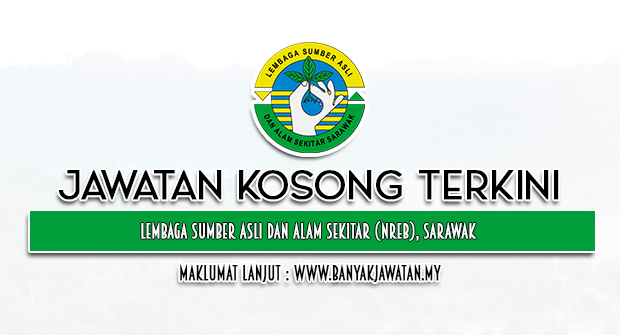 Jawatan Kosong di Lembaga Sumber Asli dan Alam Sekitar (NREB), Sarawak-banyakjawatan