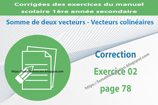 Correction - Exercice 02 page 78 - Somme de deux vecteurs - Vecteurs colinéaires