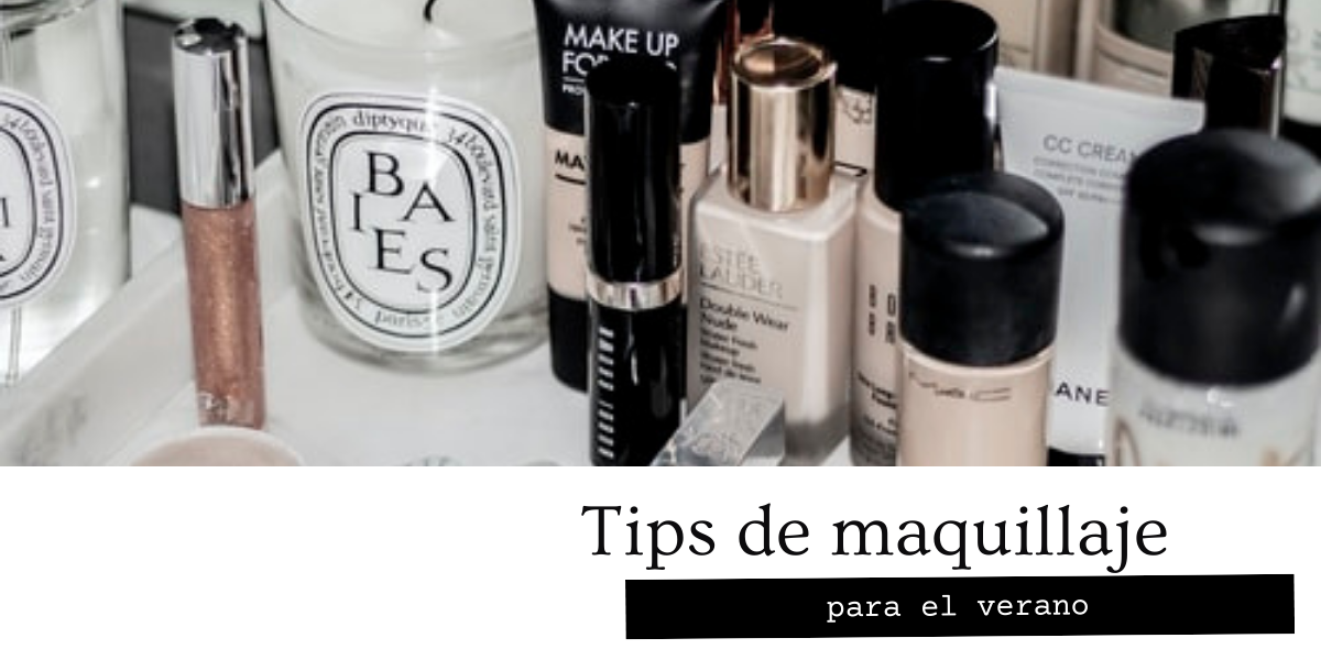 TIPS DE MAQUILLAJE PARA EL VERANO