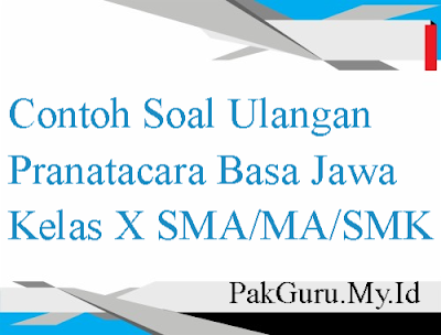 Contoh Soal Ulangan Pranatacara Basa Jawa Kelas X SMA/MA/SMK