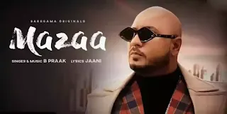 MAZAA Lyrics - B Praak x Jaani