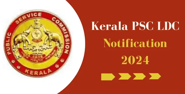Kerala PSC LDC requirement notification 2024