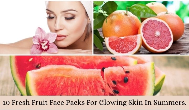 10 Fresh Fruit Face Packs For Glowing Skin In Summers.