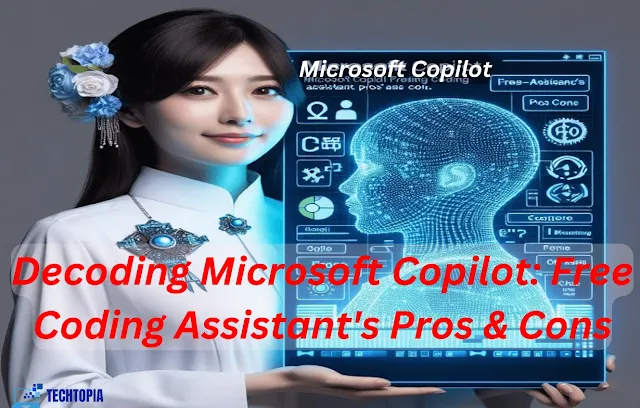Decoding Microsoft Copilot: Free Coding Assistant's Pros & Cons