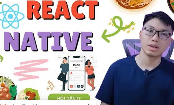 Khóa Học Hỏi Dân IT – React Native Ultimate: Phát Triển Ứng Dụng Mobile