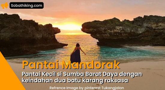 Pantai Mandorak di Sumba Barat Daya memiliki keunikan pasir pantainya yang kecil dan dua batu karang raksasa