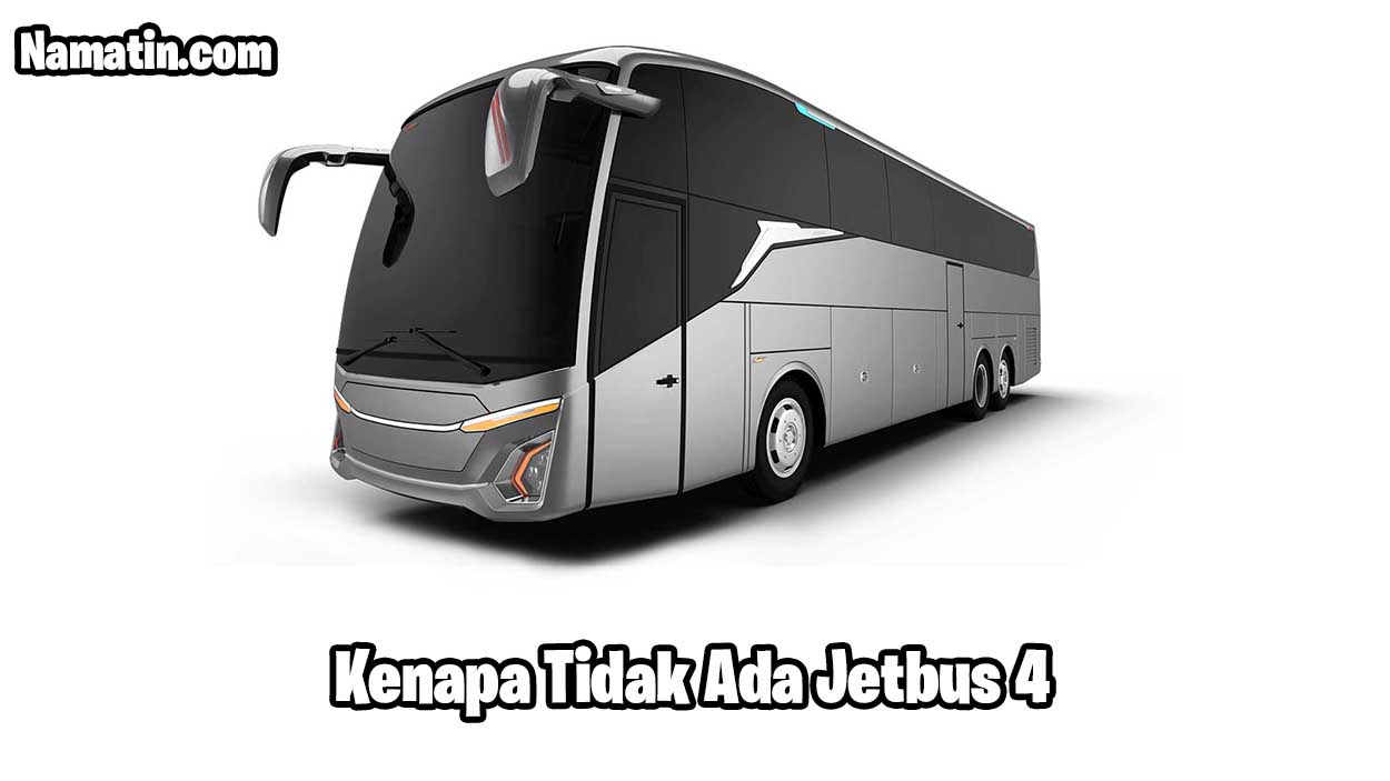 Kenapa tidak ada Jetbus 4