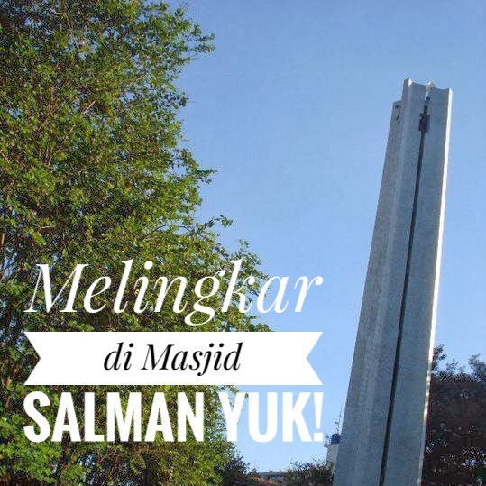 MELINGKAR DI MASJID SALMAN YUK!