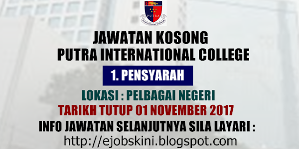 Jawatan Kosong Putra International College - 01 November 2017