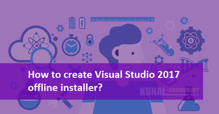 Visual studio 2017 offline installer