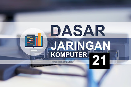 21 - Perancangan Keamanan Jaringan Komputer dan Telekomunikasi