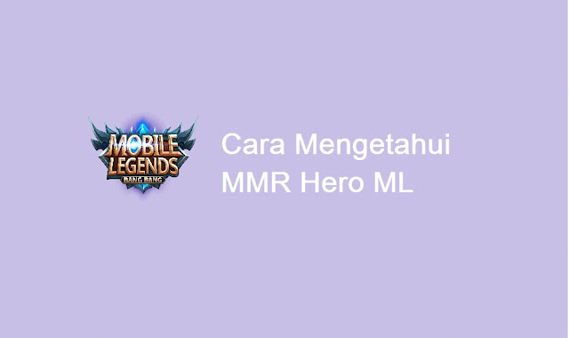 Cara melihat MMR hero Mobile Legend (ML)