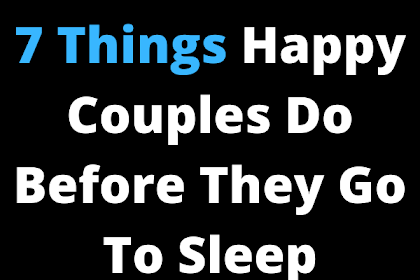 7 Things Happy Couples Do Before They Go To Sleep