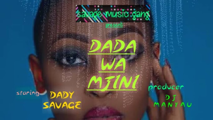 AUDIO I Dady savage - Dada wa mjini I DOWNLOAD MP3 Now