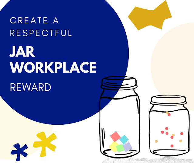  Create a RESPECTFUL JAR WORKPLACE REWARD