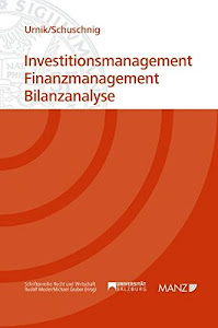 Investitionsmanagement - Finanzmanagement - Bilanzanalyse (Manz Studienbücher)