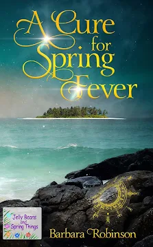 A CURE FOR SPRING FEVER by Barbara Robinson