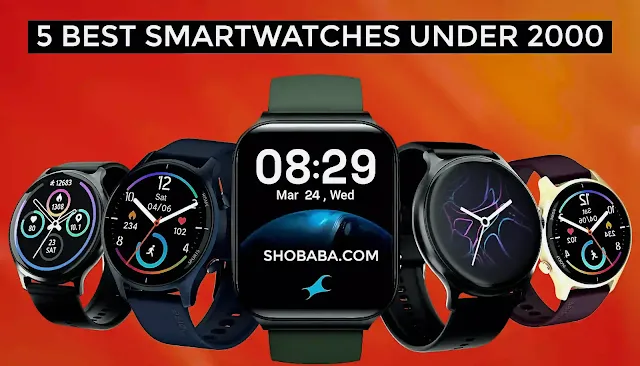 Best Smartwatch Under 2000 in India (August 2023): Our Top 5 Picks, Which One Is Right for You?